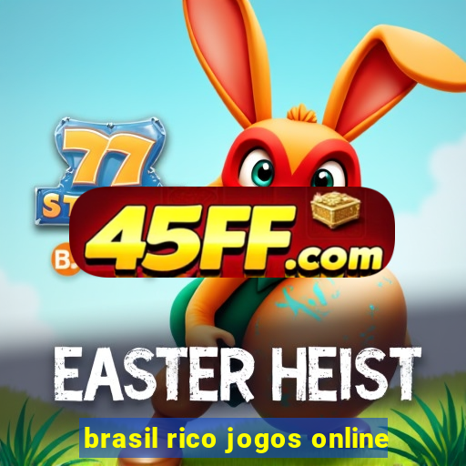 brasil rico jogos online